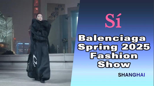 Balenciaga Spring 2025 Fashion Show | Shanghai - Sí Fashions